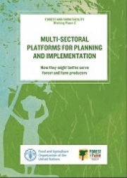 	Multi-sectoral platforms for planning and implementation. How they might better serve forest and farm producers. FFF Working Paper 2